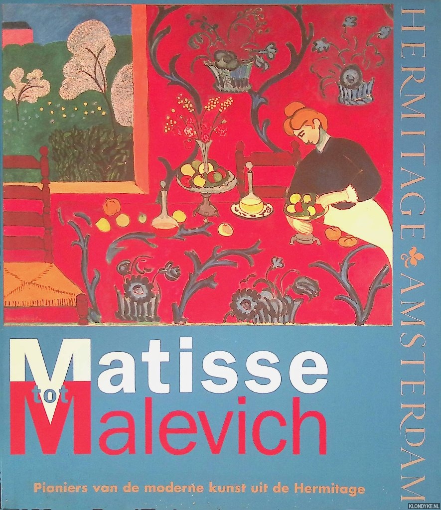 Kostenevich, Albert (redactie) - Matisse tot Malevich. Pioniers van de moderne kunst uit de Hermitage