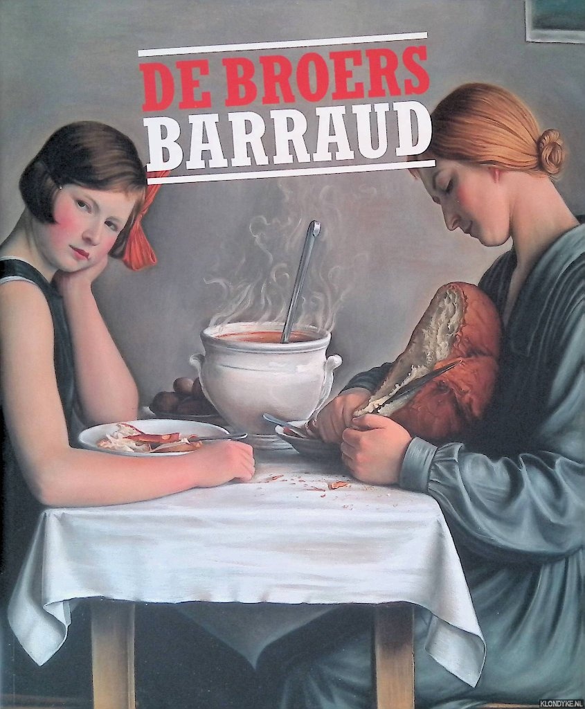 Charles, Corinne & Marieke Jooren (redactie) - De gebroeders Barraud: Vier Zwitserse realisten uit de jaren '20 en '30