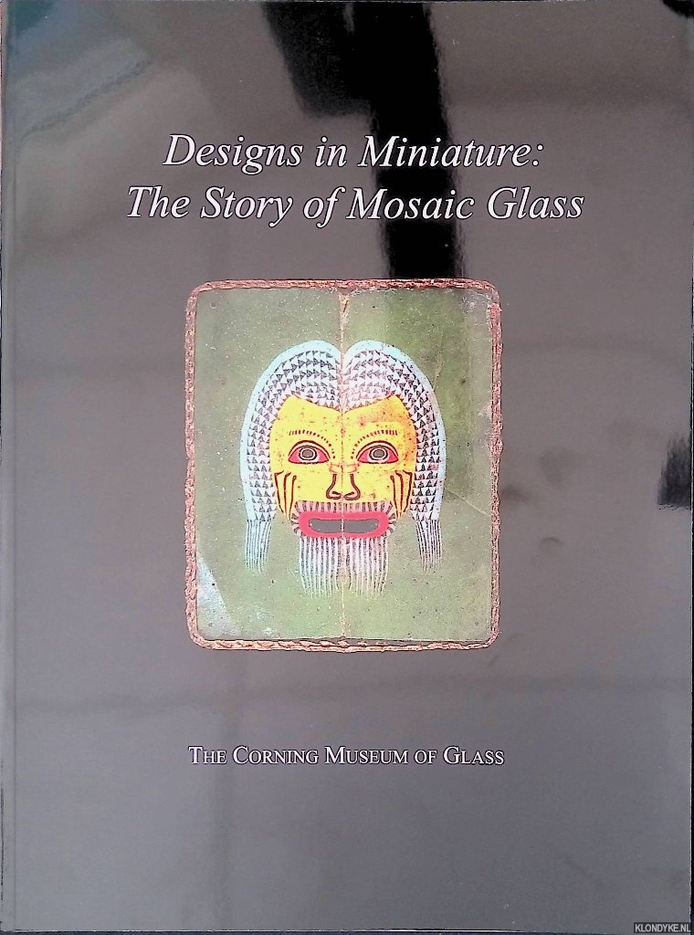 Bruhn, Jutta-Annette (Author) - Designs in Miniature: The Story of Mosaic Glass