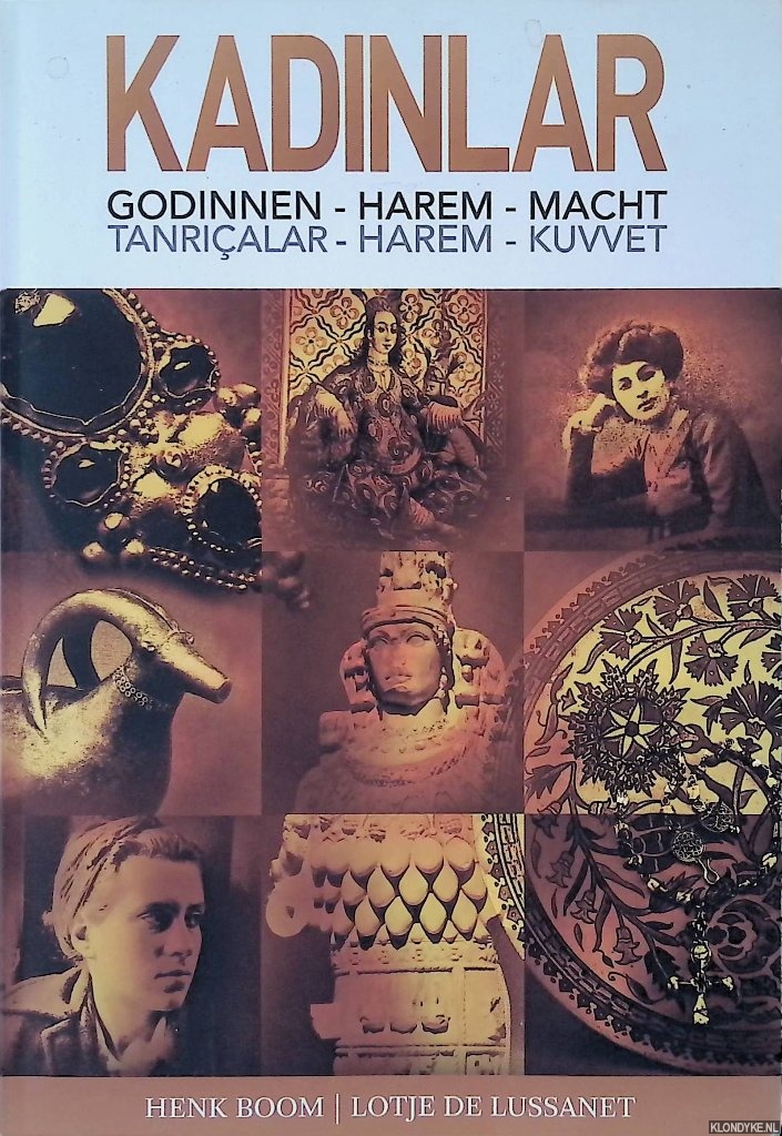 Boom, Henk & Lotje de Lussanet - Kadinlar: Godinnen, harem, macht = Tanrialar, harem, kuvvet