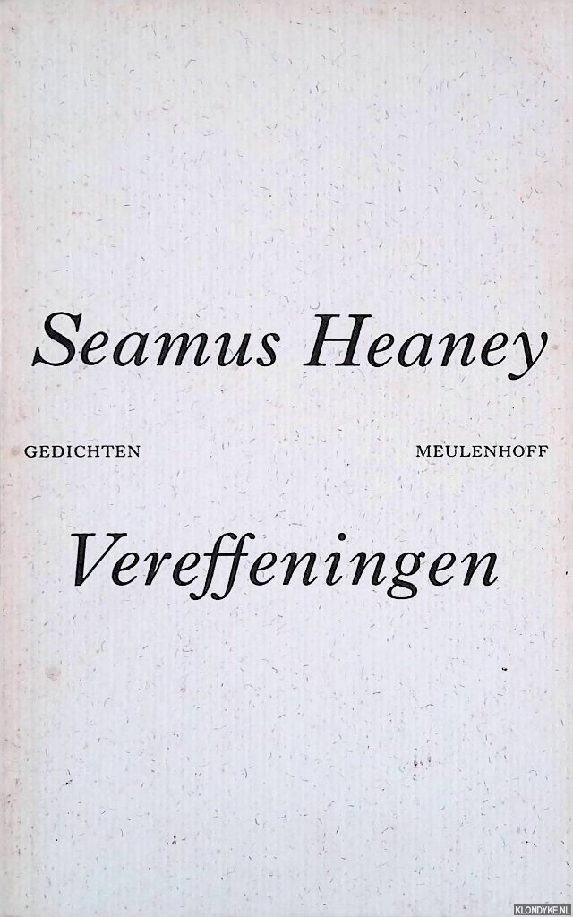 Heaney, Seamus - Vereffeningen: gedichten
