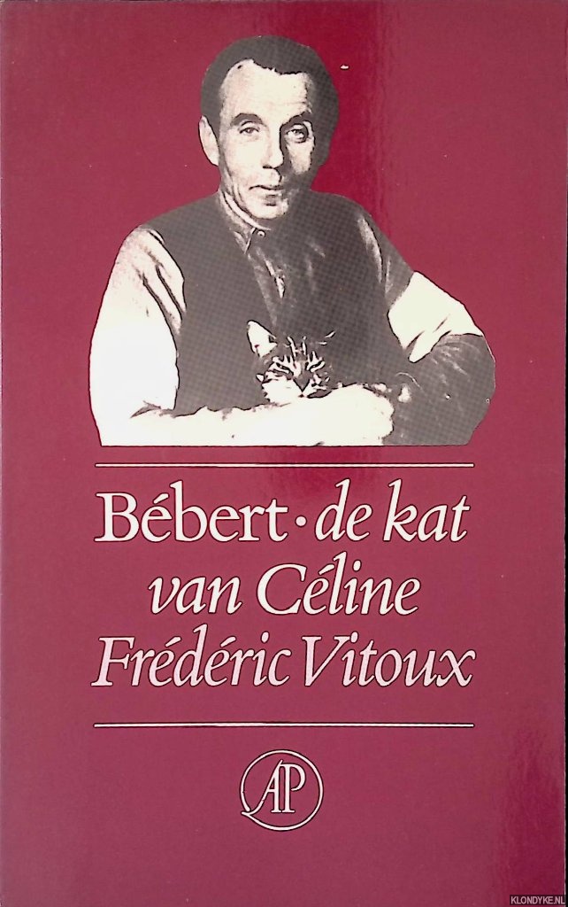 Vitoux, Frdric - Bbert: de kat van Louis Ferdinand Cline