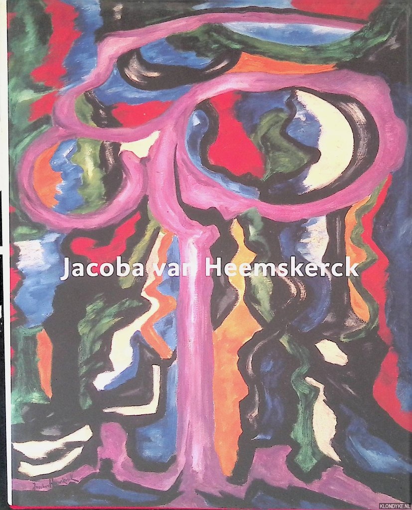 Huussen, A.H. & J.F.A. van Paaschen-Louwerse - Jacoba van Heemskerck van Beest 1876-1923 : Schilderes uit roeping