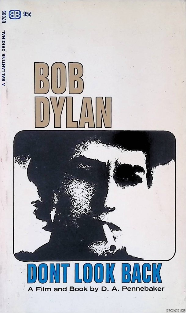 Pennebaker, D.A. - Bob Dylan: don't look back