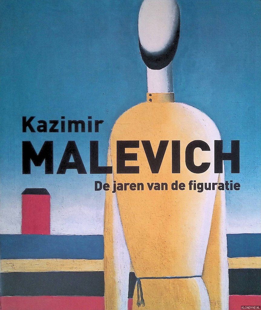 Tupan, Harrry & Evgenia Petrova & Jean-Claude Marcad - Kazimir Malevich: De jaren van de figuratie