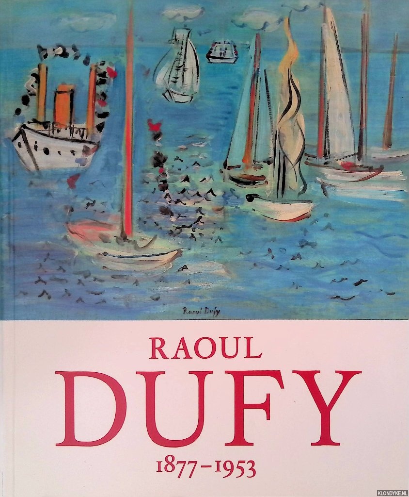 Leeman, Fred - Raoul Dufy 1877-1953
