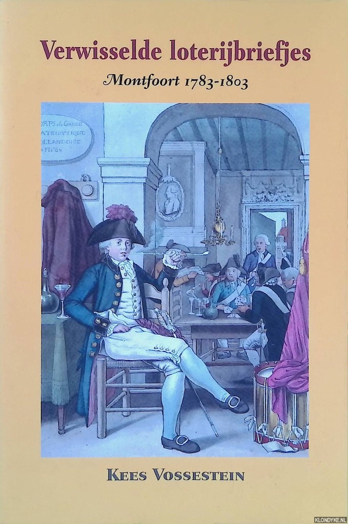 Vossestein, Kees - Verwisselde loterijbriefjes: Montfoort 1783-1803