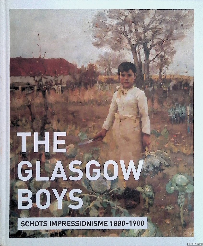 Lindenhovius, Willemijn (redactie) - The Glasgow boys: Schots impressionisme 1880-1900