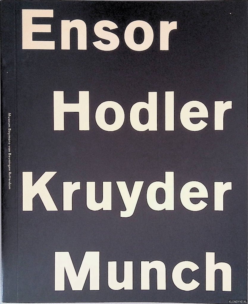Schoon, Talitha & Karel Schampers (redactie) - Ensor Kruyder Hodler Munch: Wegbereiders van het modernisme = Pioneers of modernism