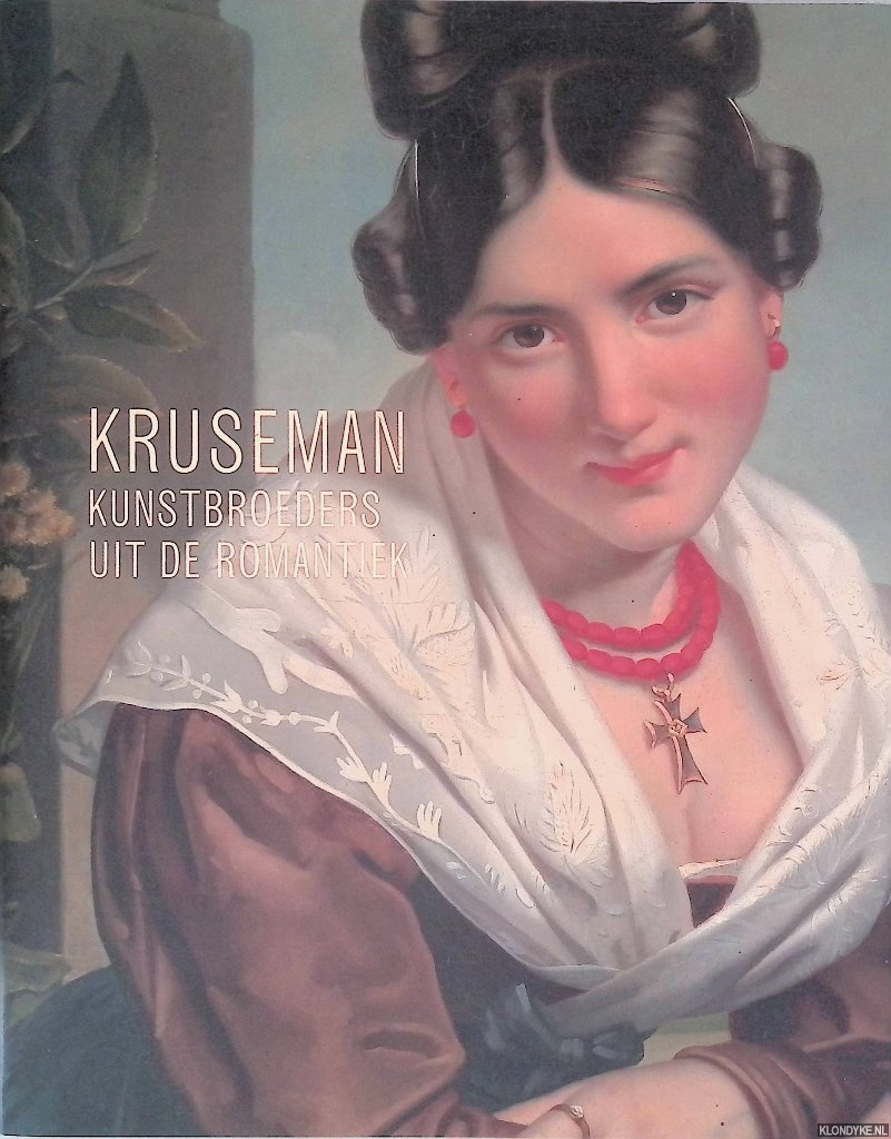 Heteren, Marjan van & Merel van den Nieuwenhof - Kruseman: Kunstbroeders uit de Romantiek