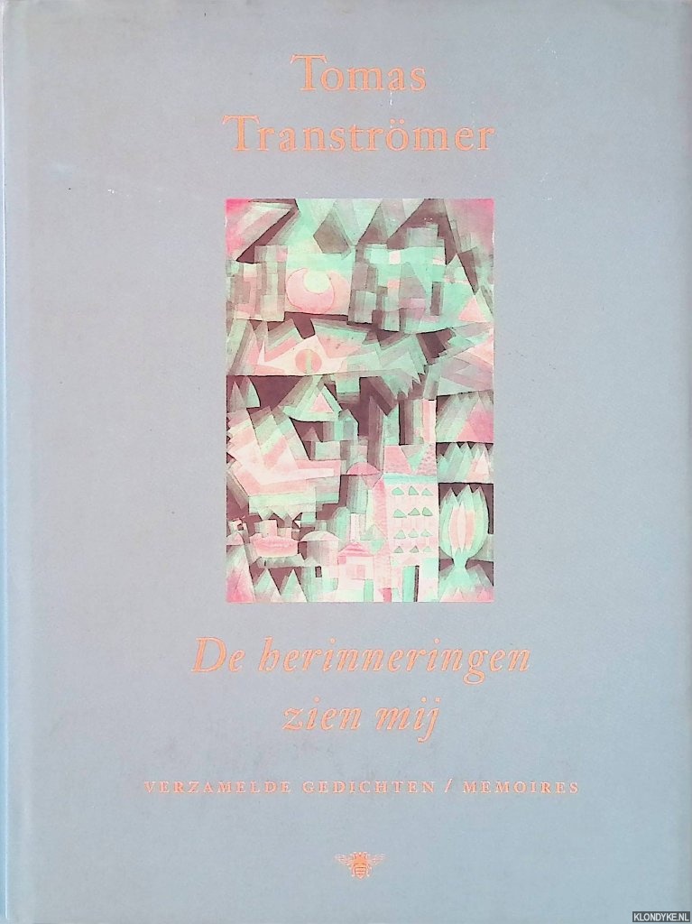 Transtrmer, Tomas - De herinneringen zien mij: verzamelde gedichten; memoires