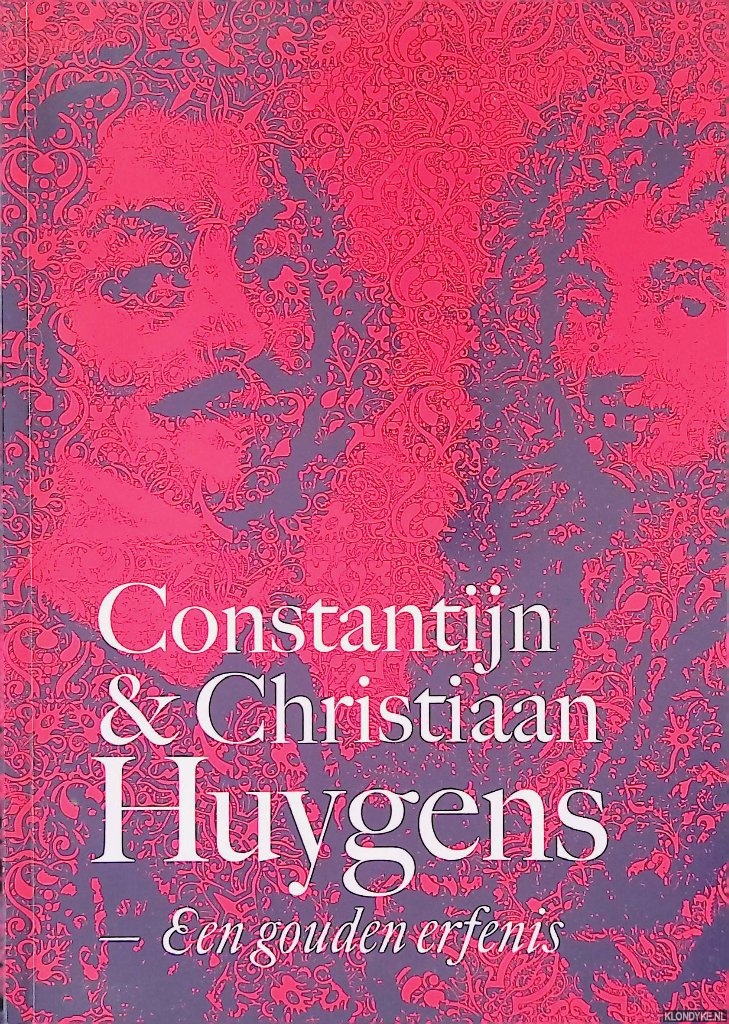 Leerintveld, Ad - en anderen - Constantijn en Christiaan Huygens: Een gouden erfenis