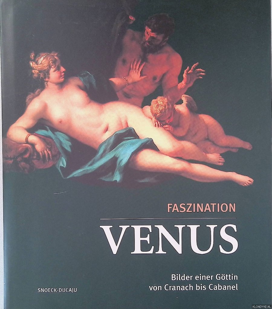 Mai, Ekkehard - and others - Faszination Venus: Bilder einer Gottin von Cranach bis Cabanel