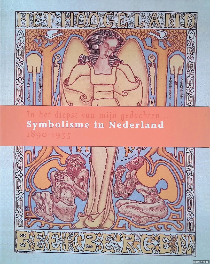 Bax, Marty & Carel Blotkamp - In het diepst van mijn gedachten. . .: symbolisme in Nederland 1890-1935