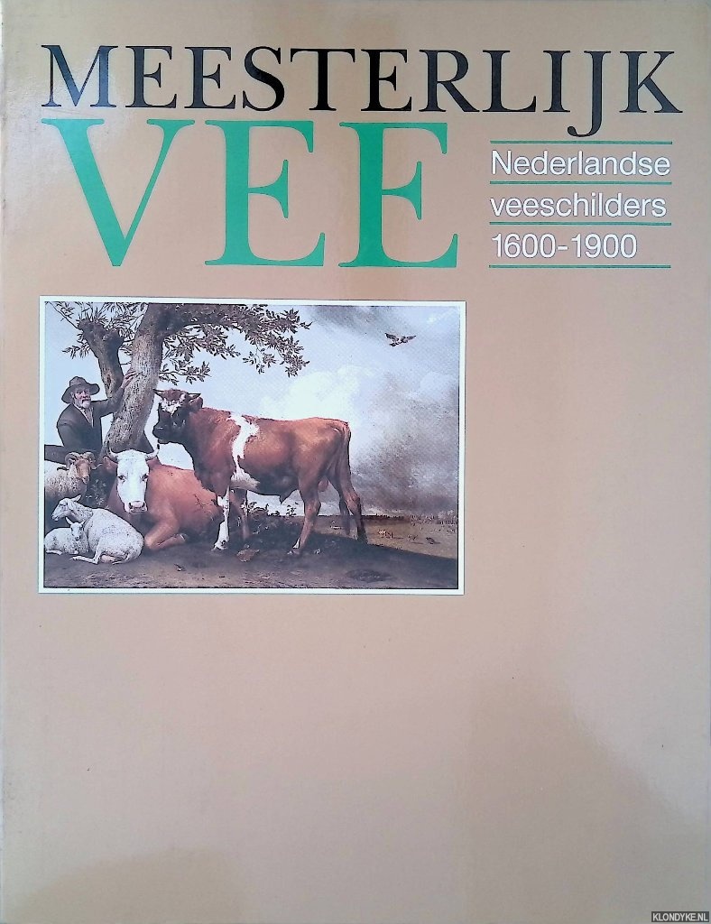 Boschma, C. - en anderen - Meesterlijk vee: Nederlandse veeschilders 1600-1900