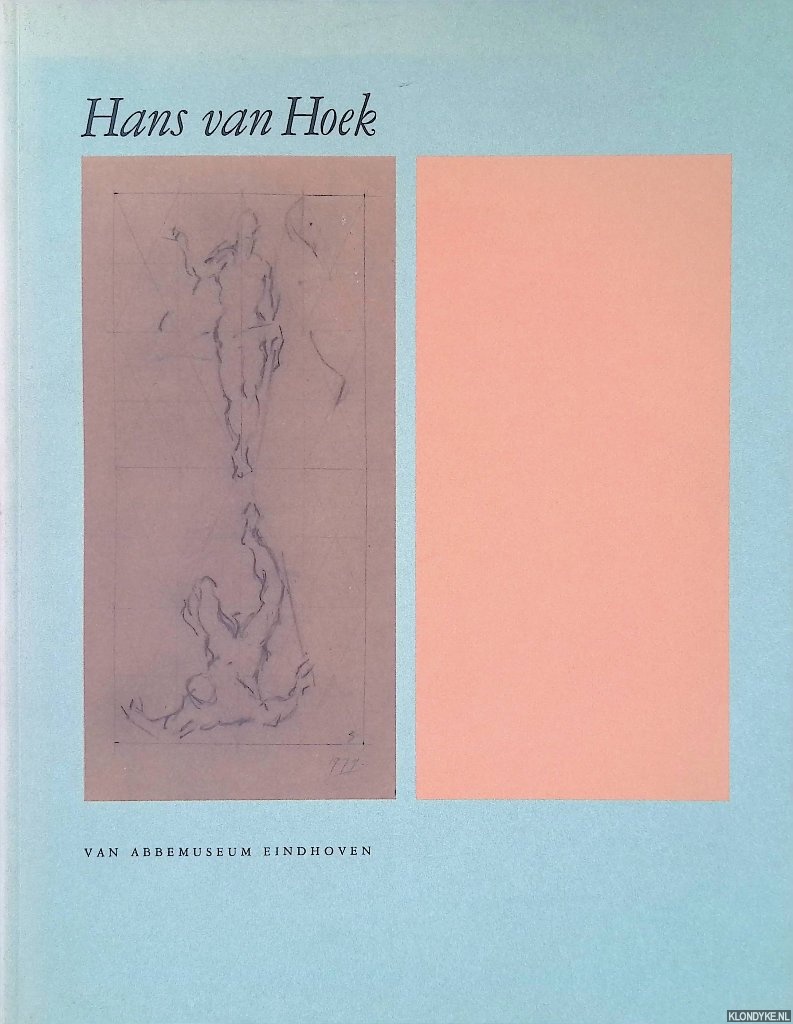 Dene, Michel - Hans van Hoek: Schilderijen en studies = Paintings and studies