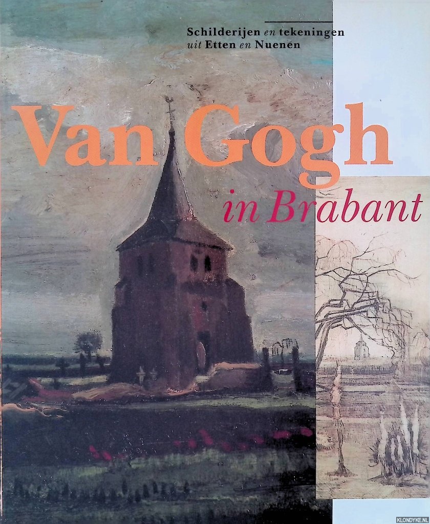 Uitert, Evert van - en anderen - Van Gogh in Brabant: schilderijen en tekeningen uit Etten en Nuenen
