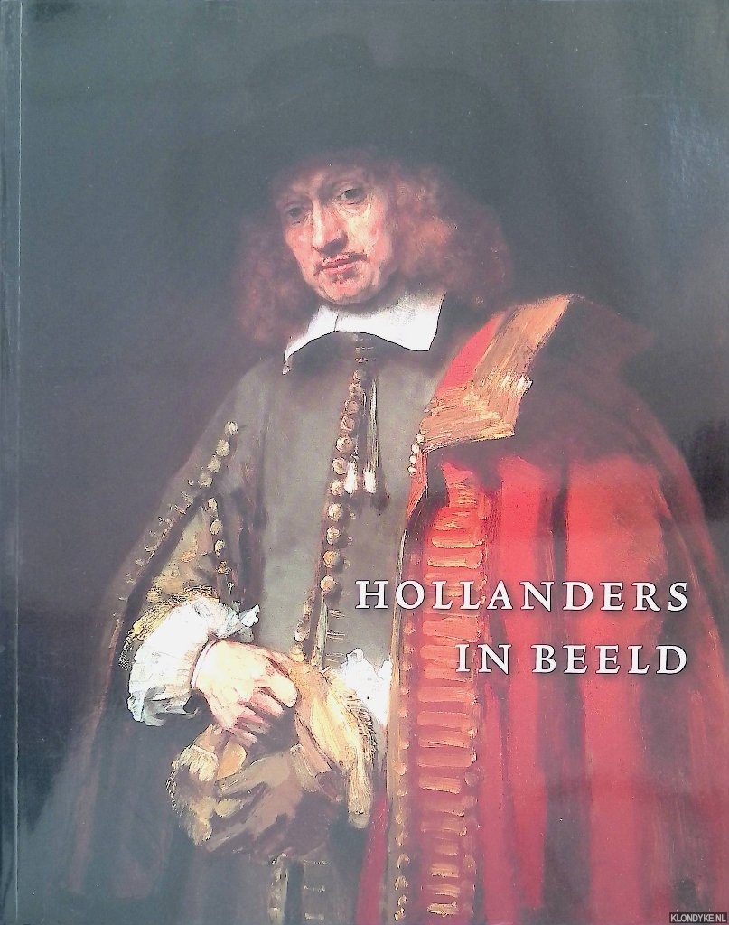 Ekkart, Rudi & Quetin Buvelot - Hollanders in beeld: portretten uit de gouden eeuw