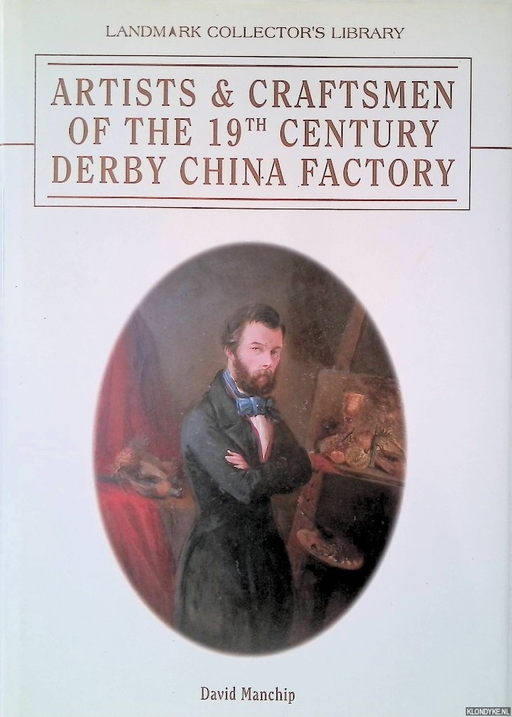 Manchip, David - Artists and Craftsmen of the 19th Century Derby China Factory