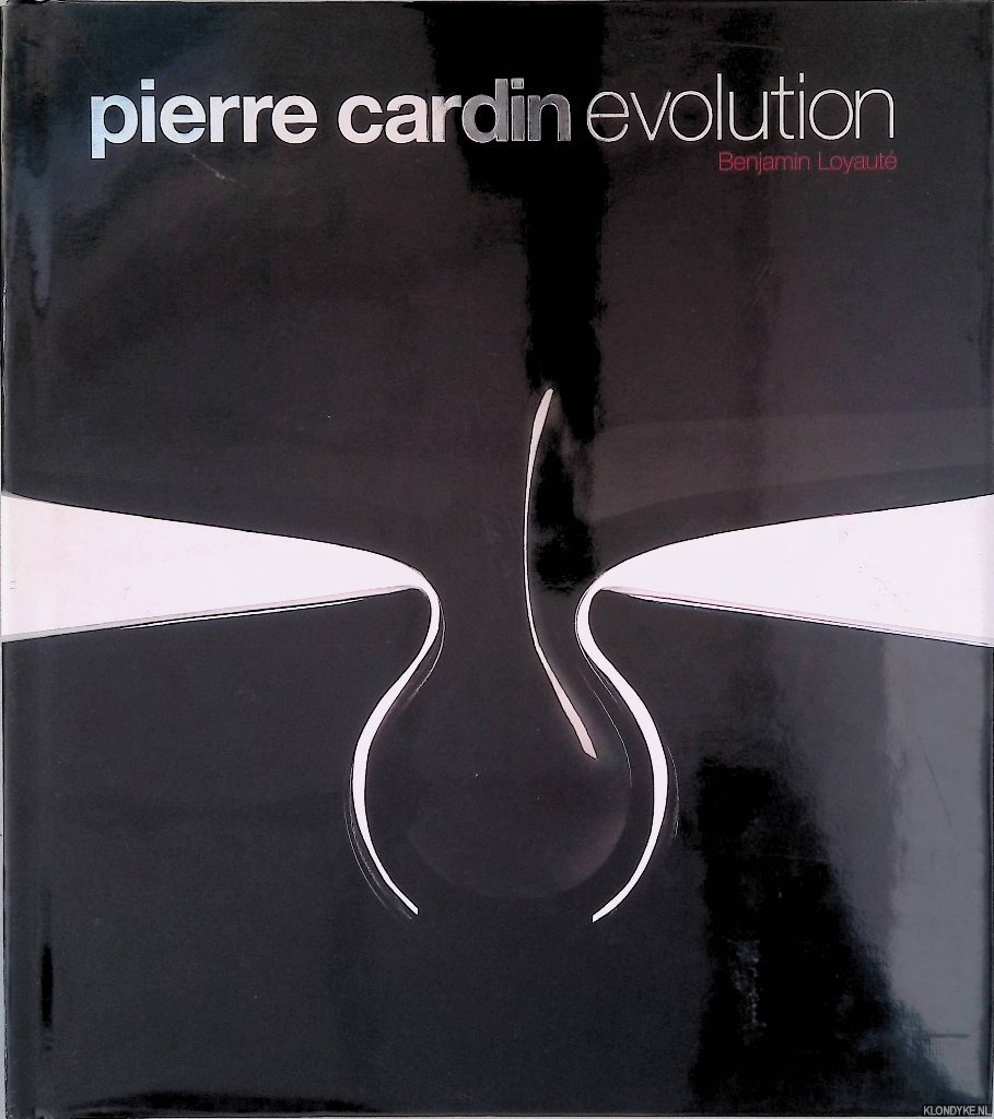 Loyaut, Benjamin - Pierre Cardin: Evolution: Furniture and Design