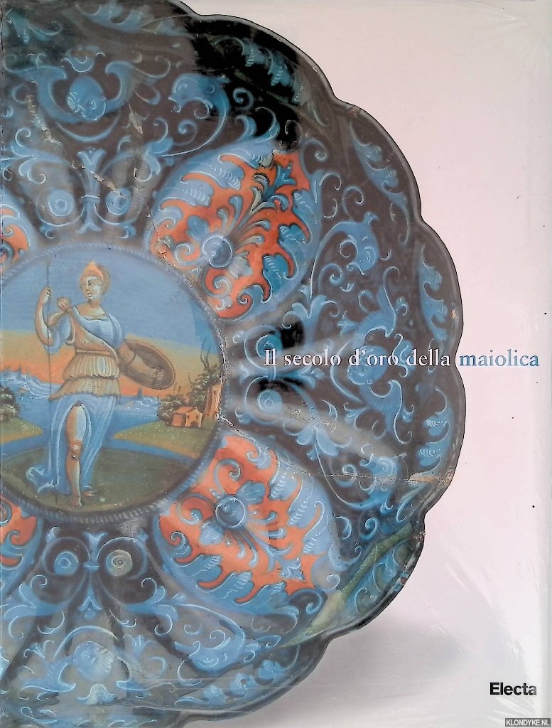 Ivanova, Elena - Il Secolo D'oro Della Maiolica