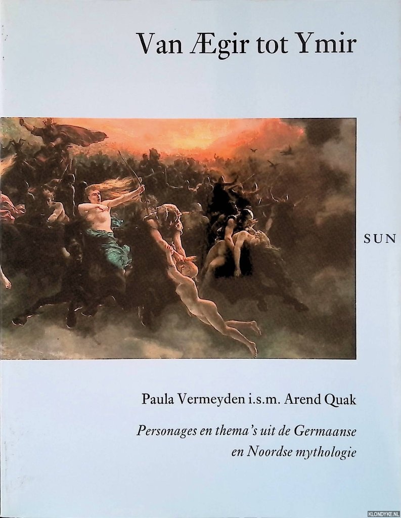 Vermeyden, Paula - Van Aegir tot Ymir: personages en thema s uit de Germaanse en Noordse mythologie
