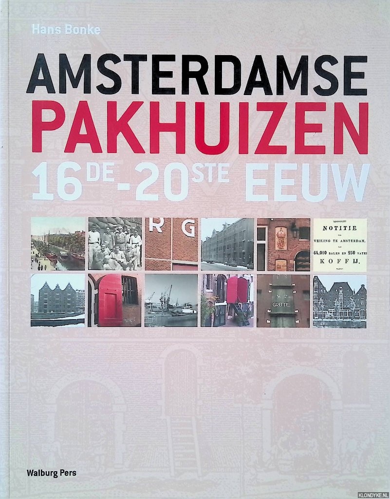 Bonke, Hans - Amsterdamse pakhuizen 16de-20ste eeuw
