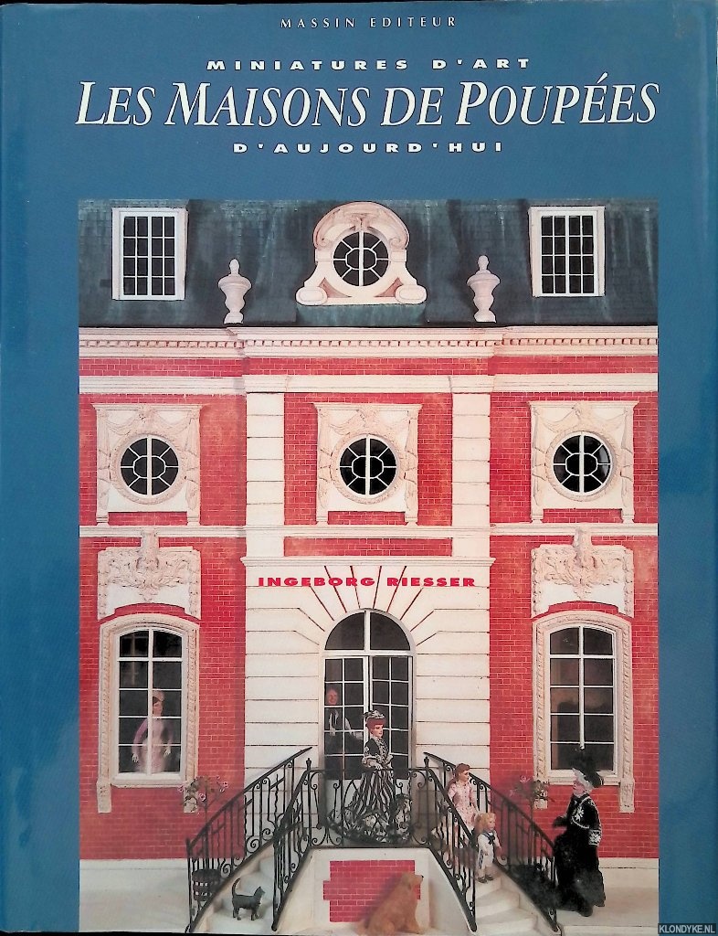 Riesser, Ingeborg & Patrick Muller (photographs) - Les maisons de poupes: miniatures d'art d'aujourd'hui *SIGNED*