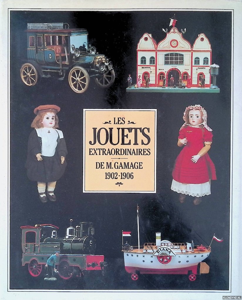 Parry-Crooke, Charlotte - Les jouets extraordinaires de M. Gamage 1902-1906 = Mr. Gamage's Great Toy Bazaar 1902-1906