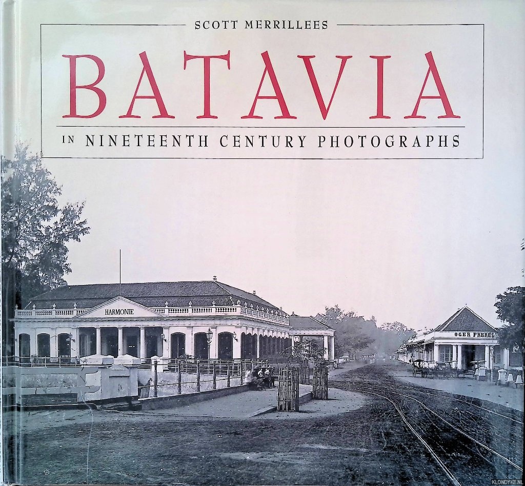 Merrillees, Scott - Batavia in Nineteenth Century Photographs