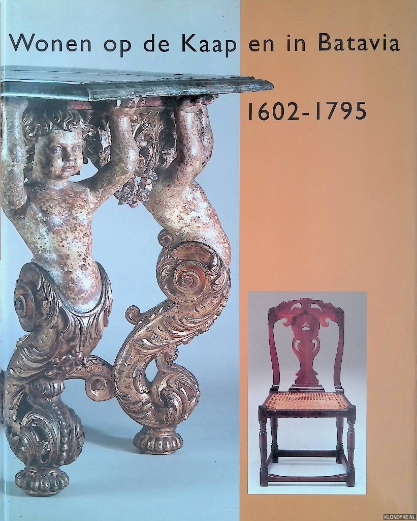 Geijn-Verhoeven, Monique van de - Wonen op de Kaap en in Batavia 1602-1795