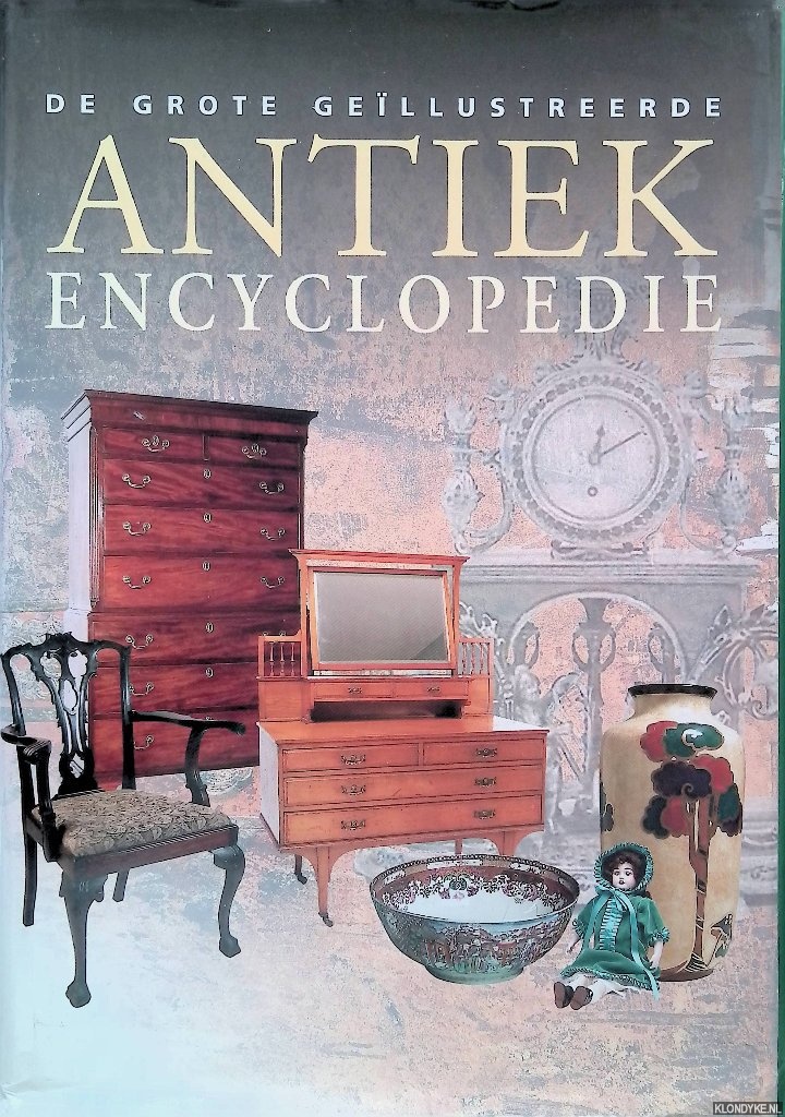 Chardon, S. & Akkie de Jong & Theo Mulder - De grote geillustreerde antiek encyclopedie