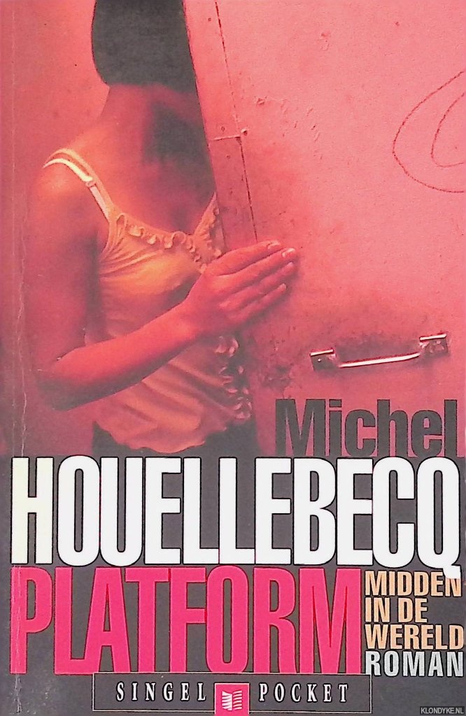 Houellebecq, Michel - Platform: midden in de wereld