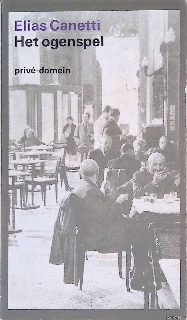 Canetti, Elias - Het ogenspel: mijn levensgeschiedenis 1931-1937
