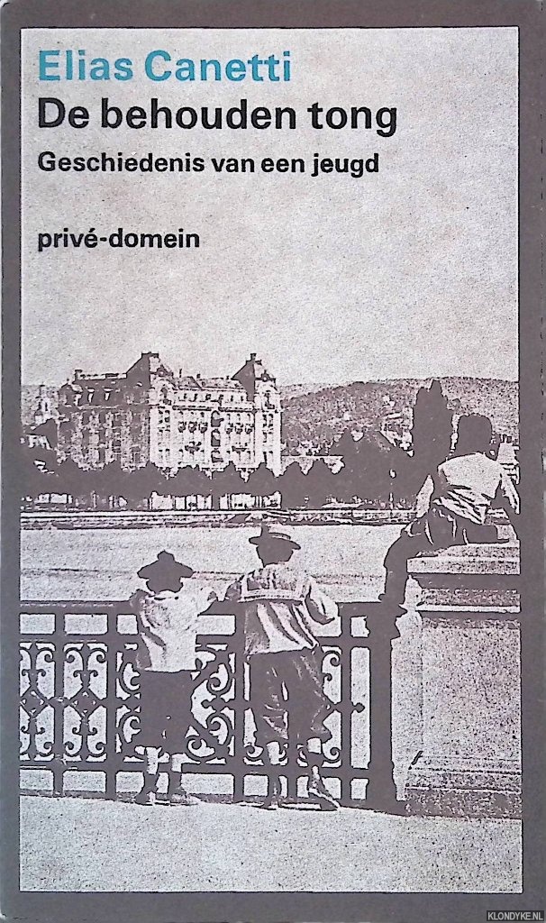 Canetti, Elias - De behouden tong: geschiedenis van een jeugd