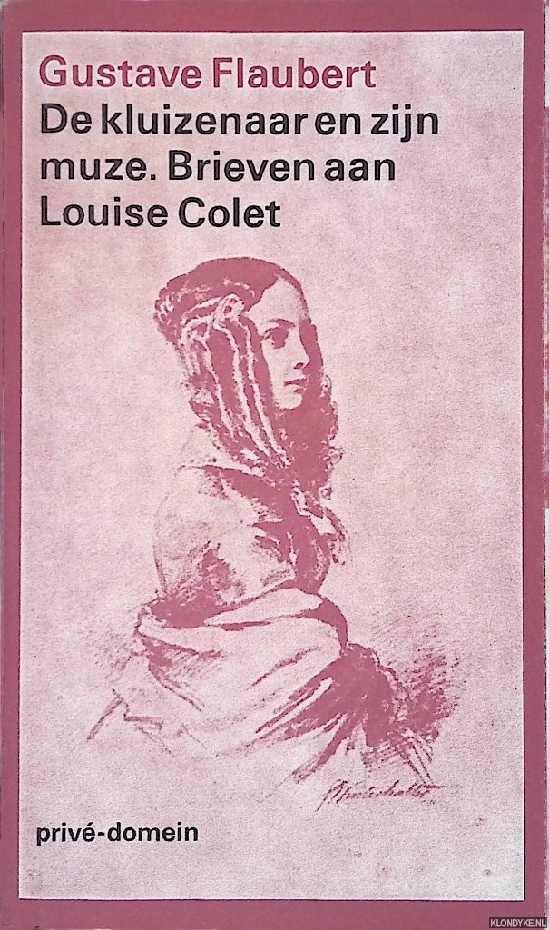 Flaubert, Gustave - De kluizenaar en zijn muze: brieven aan Louise Colet