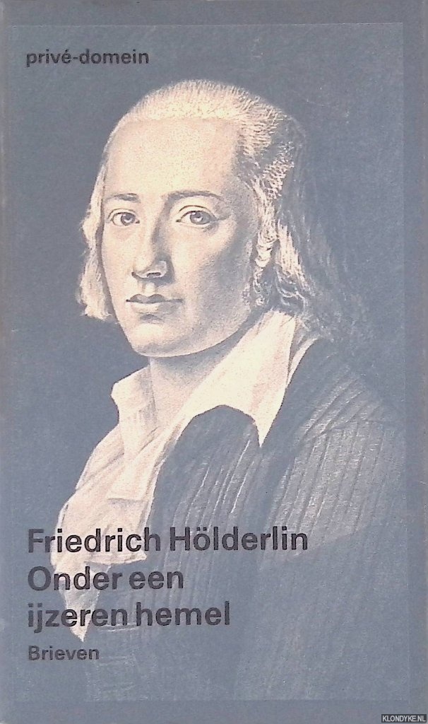 Holderlin, Friedrich - Onder een ijzeren hemel: brieven