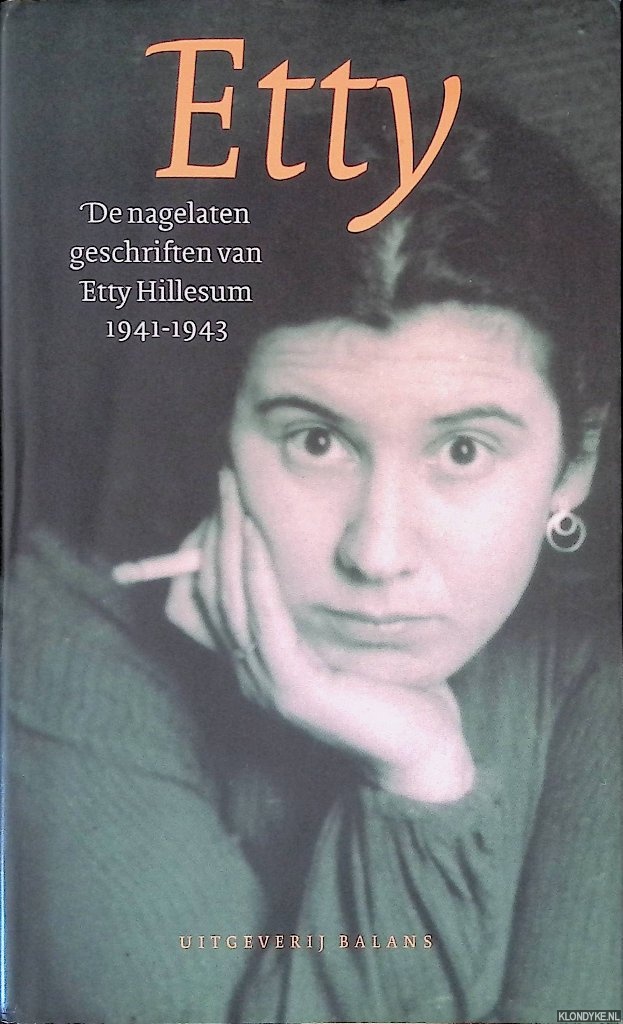 Hillesum, Etty - Etty: de nagelaten geschriften van Etty Hillesum 1941-1943