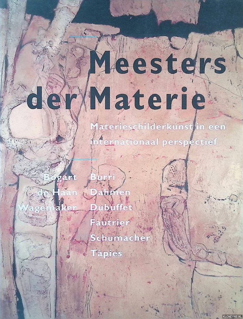 Knaap, Marike van der & Rick Vercauteren - Meesters der materie: Materieschilderkunst in een internationaal perspectief