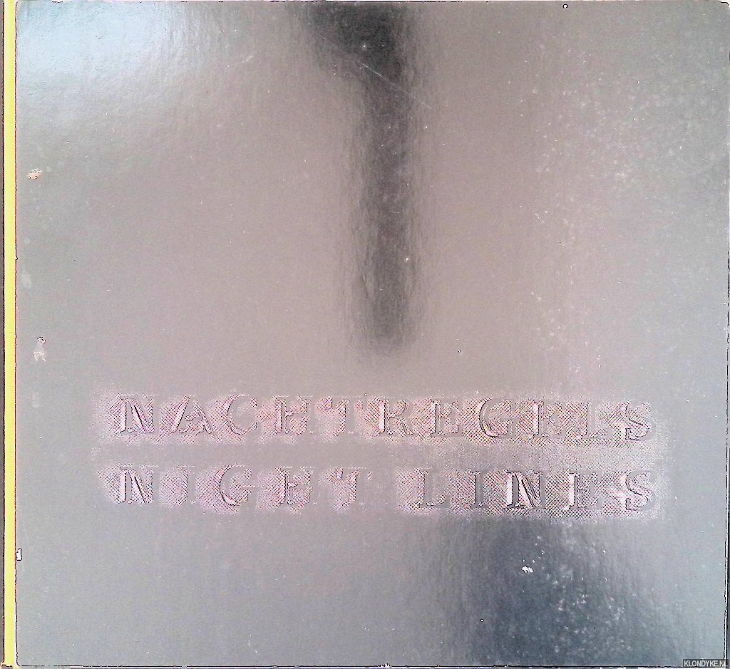 Bosma, Marja & Ellen de Bruijne (editors) - Nachtregels = Night Lines: Words Without Thoughts Never To Heaven Go