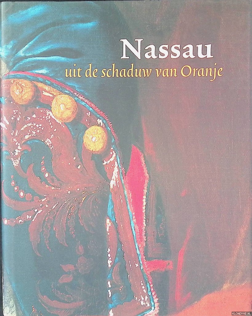 Groenveld, S. - en anderen - Nassau: Uit de schaduw van Oranje