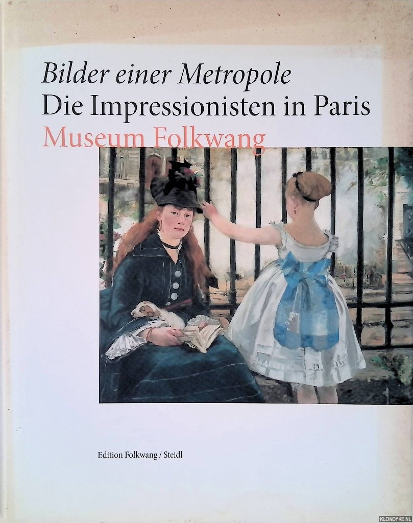 Gianfreda, Sandra (editor) - Bilder einer Metropole: Die Impressionisten in Paris: Museum Folkwang