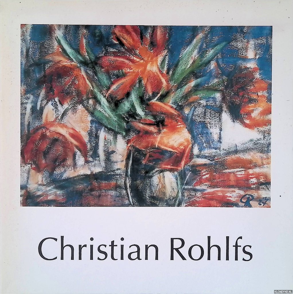 Grinten, Hans van der (samenstelling) - Christian Rohlfs: Schilderijen, aquarellen, tekeningen, prenten uit de collectie van het Karl Ernst Osthaus Museum te Hagen