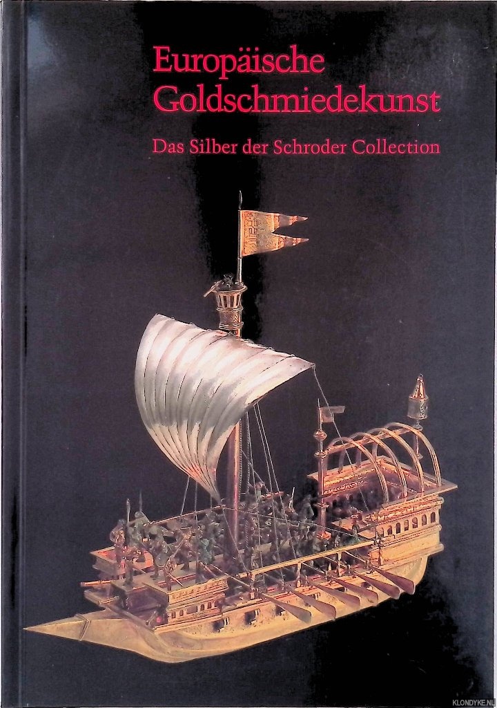 Museum fr Kunst und Gewerbe - Europsche Goldschmiedekunst: Das Silber der Schroder Collection