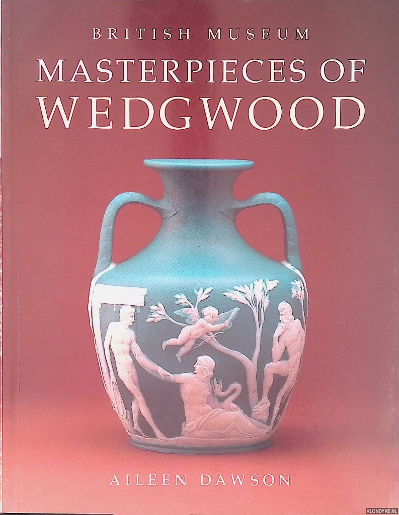 Dawson, Aileen - British Museum Masterpieces of Wedgwood