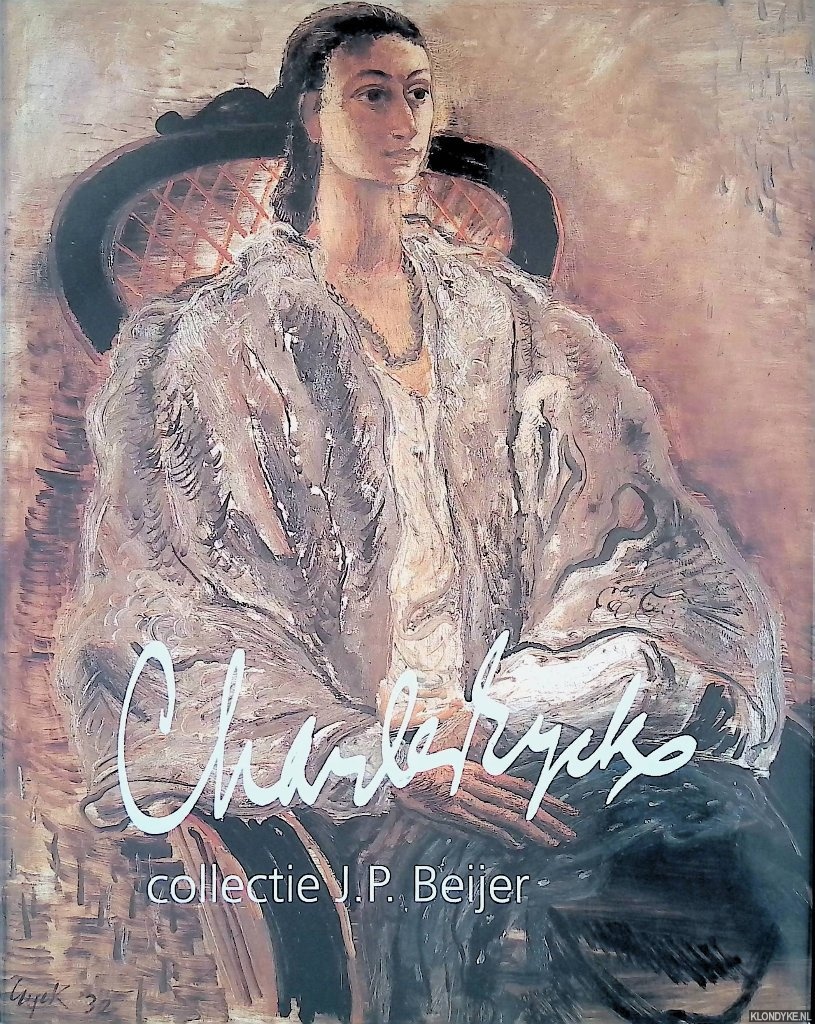 Colen, Dominique - Charles Eyck: Een moderne meester: Collectie J.P. Beijer