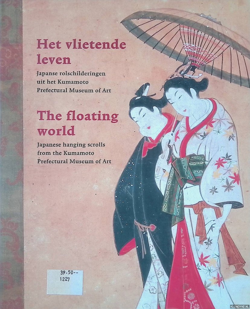 Fitski, Menno - Het vlietende leven: Uit Het Kumamoto Prefectural Museum Of Art = The floating world. Japanse Rolschilderijen - Japanese Hangin Scrolls From The Kumamoto Prefectural Museum Of Art