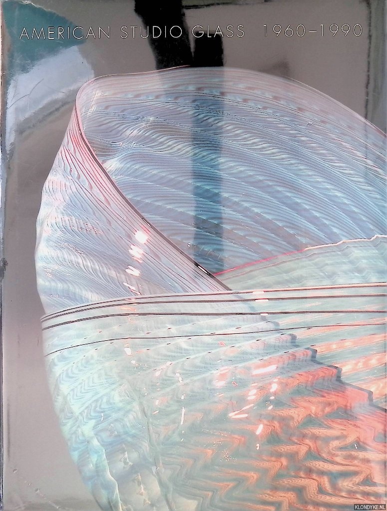 Lynn, Martha Drexler - American Studio Glass 1960-1990