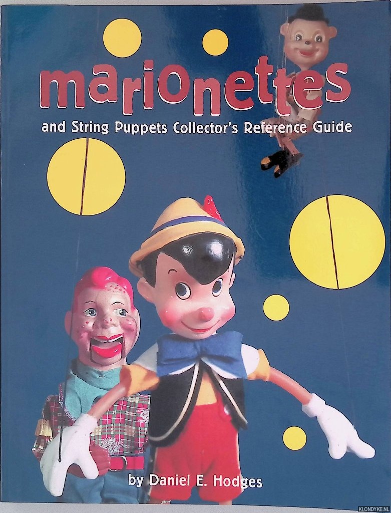 Hodges, Daniel E. - Marionettes & String Puppets Collector's Reference Guide