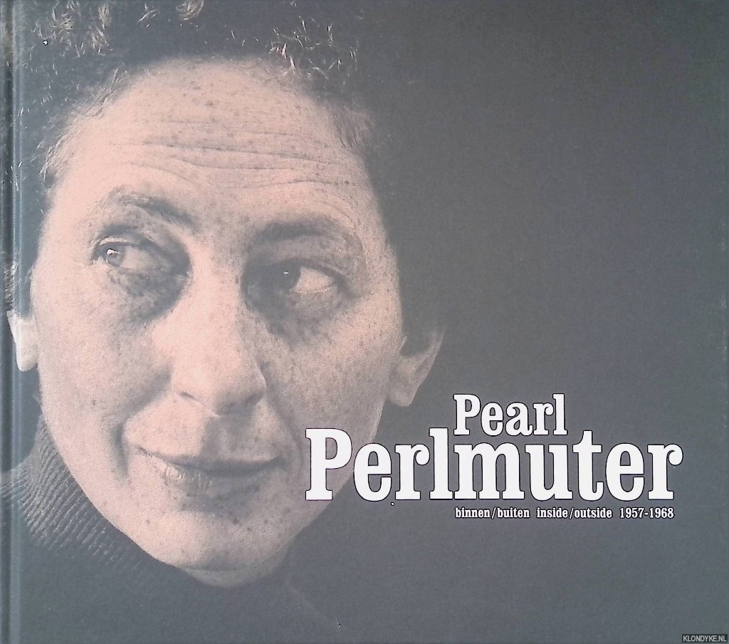 Straten, Evert van & Piet de Jonge - Pearl Perlmuter: binnen/buiten = inside/outside 1957-1968 *SIGNED*